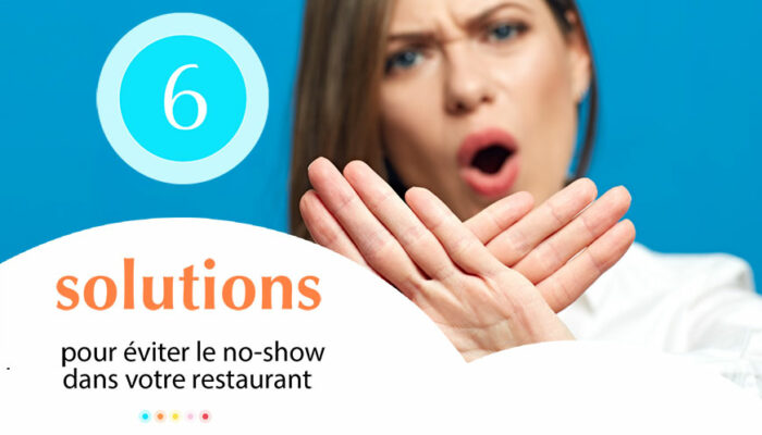 6 Solutions Pour éviter Le No-show Dans Votre Restaurant