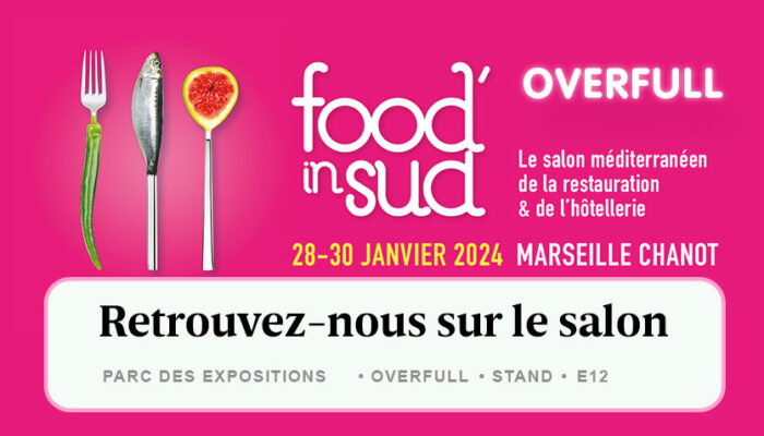 Overfull Au Salon Food In Sud – 28 Au 30 Janvier 2024 à Marseille