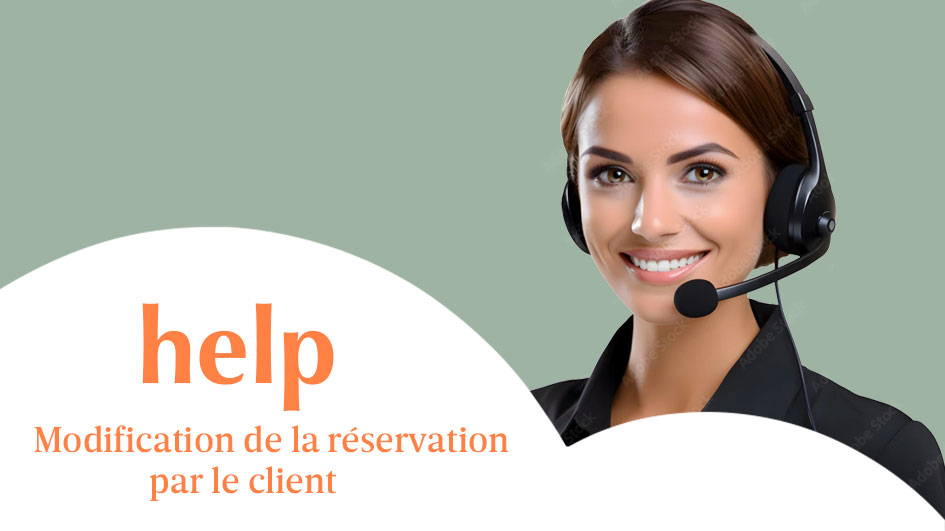⭐ HELP – Modification de la réservation par le client